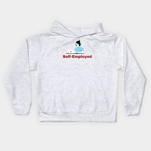 Self employed Kids Hoodie by dmerchworld